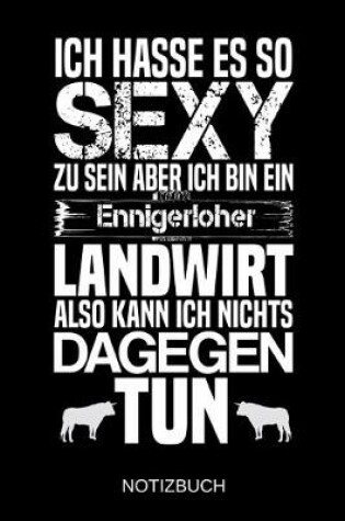 Cover of Ich hasse es so sexy zu sein aber ich bin ein Ennigerloher Landwirt also kann ich nichts dagegen tun