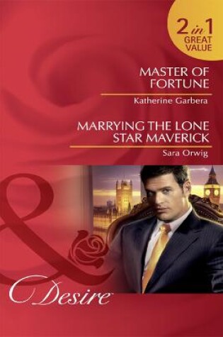 Cover of Master Of Fortune / Marrying The Lone Star Maverick