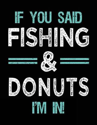 Book cover for If You Said Fishing & Donuts I'm In