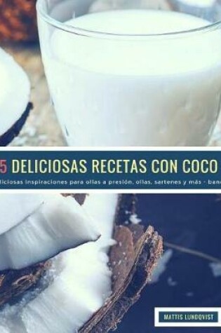 Cover of 25 Deliciosas Recetas Con Coco - Banda 1