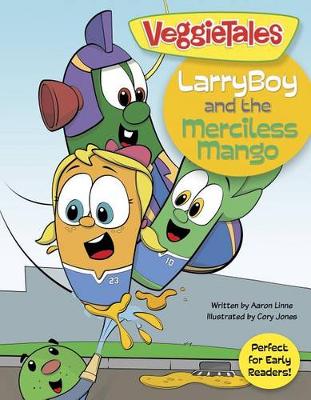 Book cover for Veggie Tales: Larryboy And The Merciless Mango