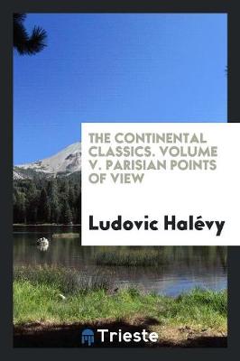 Book cover for The Continental Classics. Volume V. Parisian Points of View