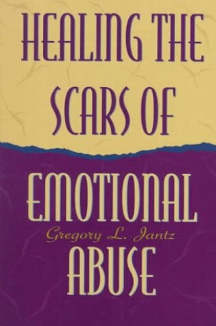 Cover of Healing the Scars of Emotional Abuse