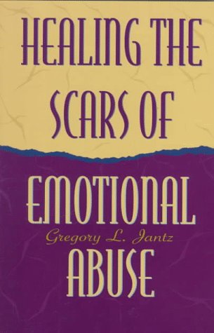 Book cover for Healing the Scars of Emotional Abuse