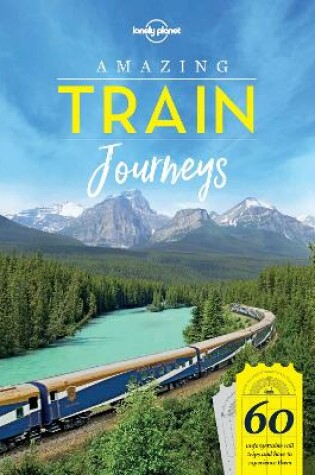 Cover of Amazing Train Journeys