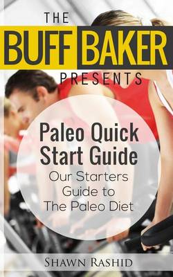 Book cover for The Buff Baker Presents the Paleo Quick Start Guide