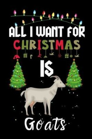 Cover of All I Want For Christmas Is Goats