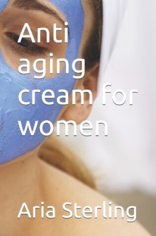 Cover of Anti aging cream for women