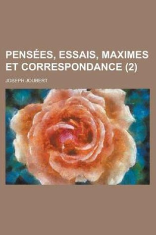 Cover of Pensees, Essais, Maximes Et Correspondance (2)