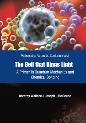 Book cover for Bell That Rings Light, The: A Primer In Quantum Mechanics And Chemical Bonding