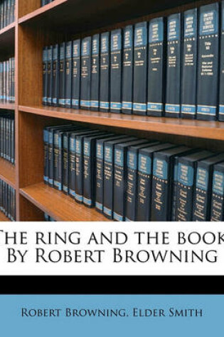 Cover of The Ring and the Book. by Robert Browning Volume 1