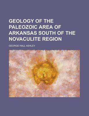 Book cover for Geology of the Paleozoic Area of Arkansas South of the Novaculite Region