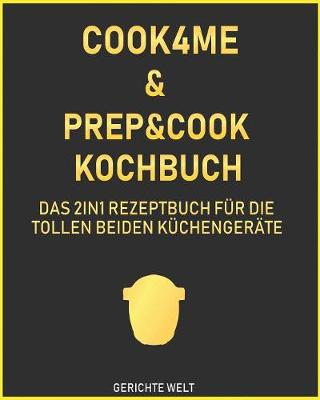 Book cover for Cook4Me & Prep&Cook Kochbuch