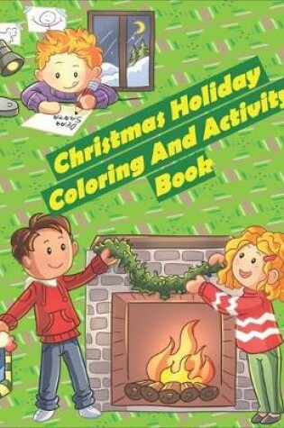 Cover of Christmas Holiday Coloring And Activity Book