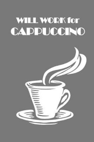 Cover of Will Work for Cappuccino