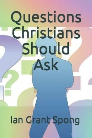 Cover of Questions Christians Should Ask