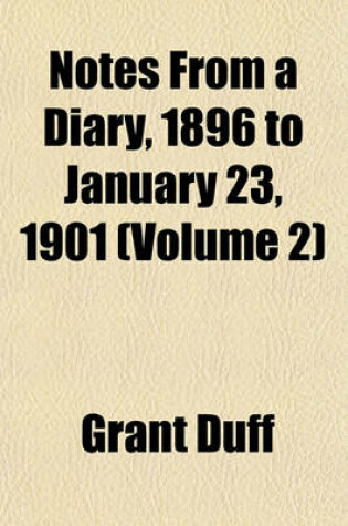 Cover of Notes from a Diary, 1896 to January 23, 1901 (Volume 2)