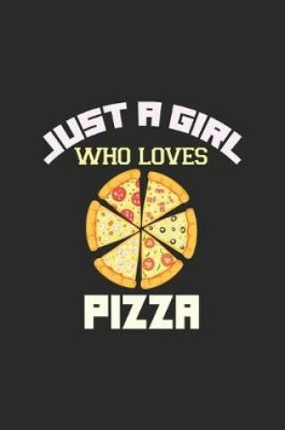 Cover of Just A Girl Who Love Pizza