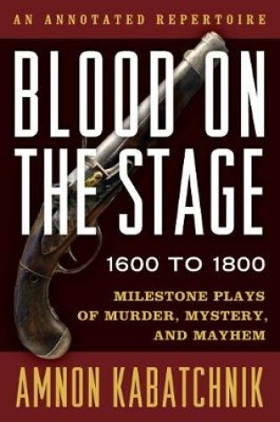 Cover of Blood on the Stage, 1600 to 1800