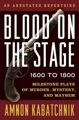 Book cover for Blood on the Stage, 1600 to 1800