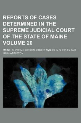 Cover of Reports of Cases Determined in the Supreme Judicial Court of the State of Maine Volume 20