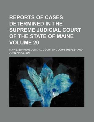 Book cover for Reports of Cases Determined in the Supreme Judicial Court of the State of Maine Volume 20