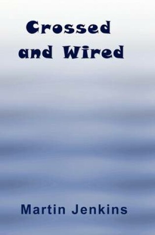 Cover of Crossed and Wired