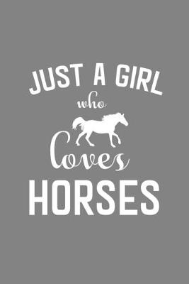 Book cover for Just A Girl Who Loves Horses