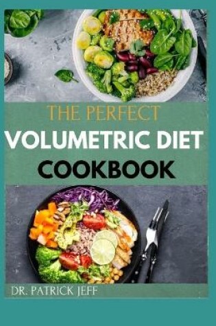 Cover of The Perfect Volumetric Diet Cookbook