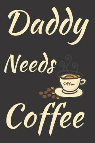 Cover of Daddy Needs Coffee
