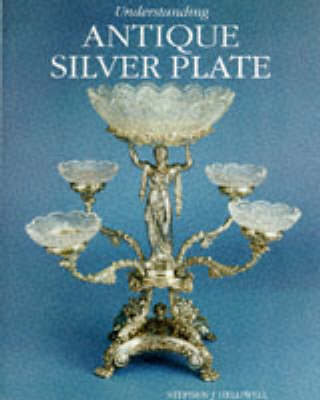 Book cover for Understanding Antique Silver Plate Reference and Price Guide