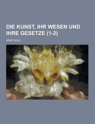 Book cover for Die Kunst, Ihr Wesen Und Ihre Gesetze (1-2)