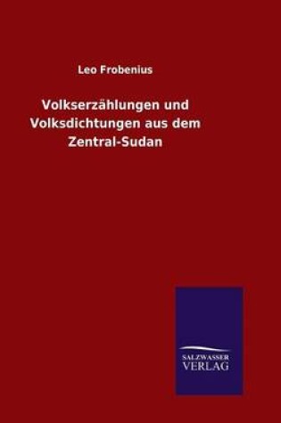 Cover of Volkserzählungen und Volksdichtungen aus dem Zentral-Sudan