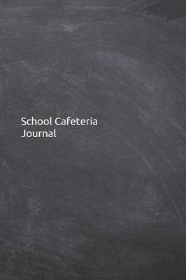Book cover for School Cafeteria Journal