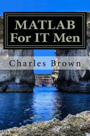 Cover of MATLAB For IT Men