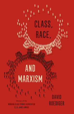 Book cover for Class, Race, and Marxism