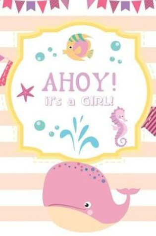 Cover of Ahoy ! It's a Girl!