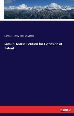 Book cover for Samuel Morse Petition for Extension of Patent