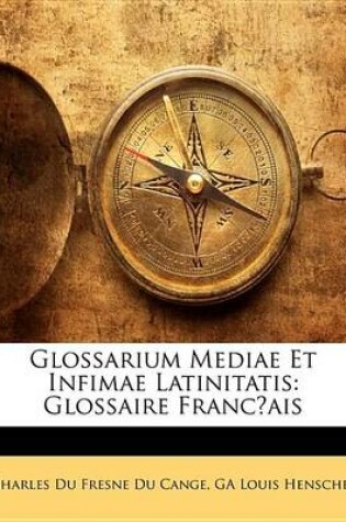 Cover of Glossarium Mediae Et Infimae Latinitatis