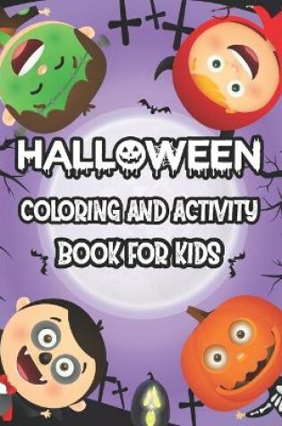 Cover of Halloween Coloring And Activity Book For Kids