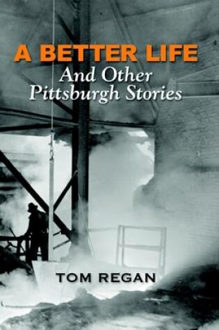 Cover of A Better Life and Other Pittsburgh Stories