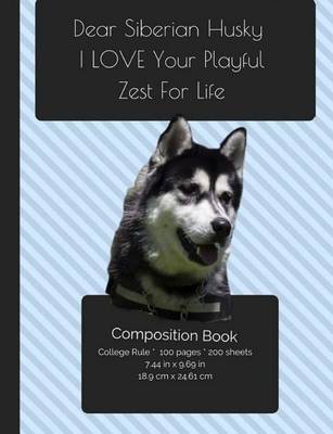 Book cover for Siberian Husky - Playful Zest For Life Composition Notebook