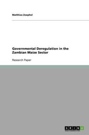 Cover of Governmental Deregulation in the Zambian Maize Sector