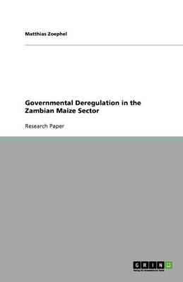 Book cover for Governmental Deregulation in the Zambian Maize Sector