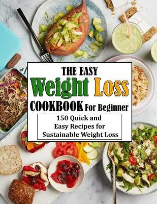 Book cover for The Easy Weight Loss Cookbook For Beginner