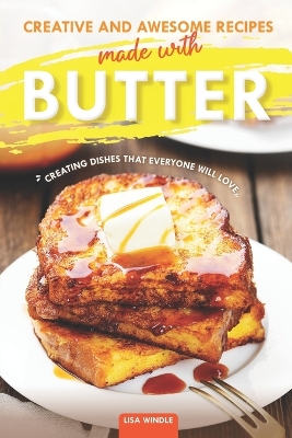 Book cover for Creative and Awesome Recipes Made with Butter