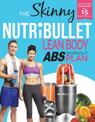 Book cover for The Skinny Nutribullet Lean Body Abs Plan