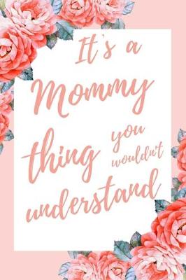 Book cover for It's a Mommy Thing You Wouldn't Understand