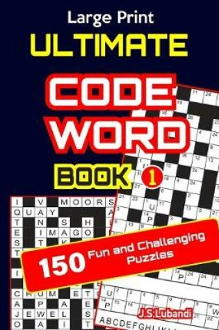 Cover of Large Print ULTIMATE CODEWORD Book 1