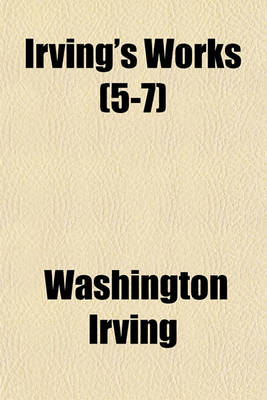 Book cover for Irving's Works (5-7)